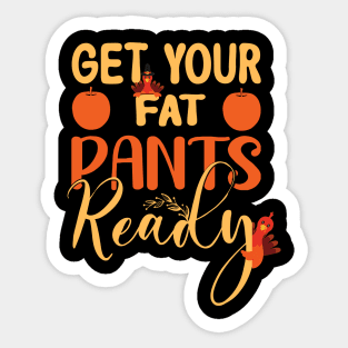 Get your fat pants ready Sticker